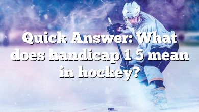 Quick Answer: What does handicap 1 5 mean in hockey?