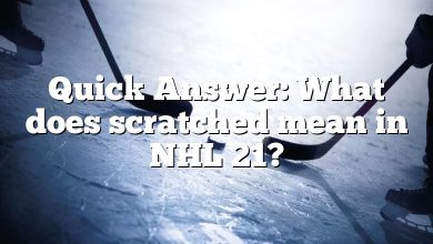 Quick Answer: What does scratched mean in NHL 21?