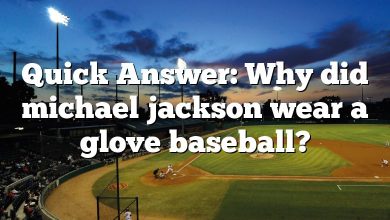 Quick Answer: Why did michael jackson wear a glove baseball?