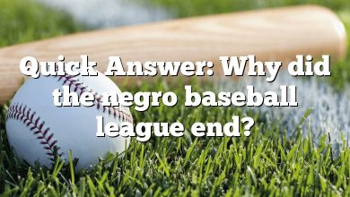 Quick Answer: Why did the negro baseball league end?