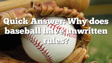 Quick Answer: Why does baseball have unwritten rules?
