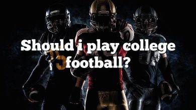 Should i play college football?