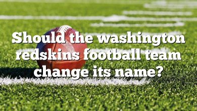 Should the washington redskins football team change its name?
