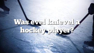 Was evel knievel a hockey player?