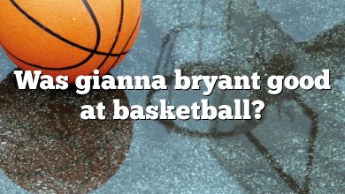 Was gianna bryant good at basketball?