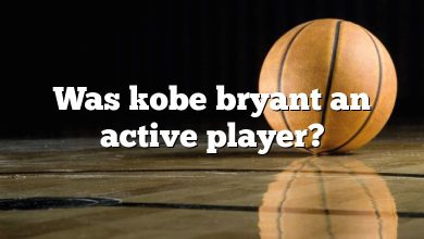 Was kobe bryant an active player?