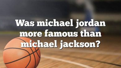 Was michael jordan more famous than michael jackson?