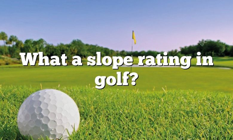 What a slope rating in golf?