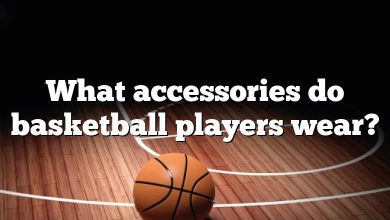 What accessories do basketball players wear?