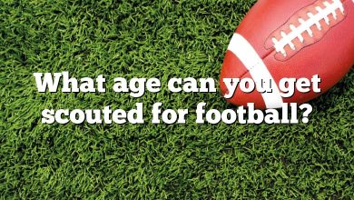 What age can you get scouted for football?