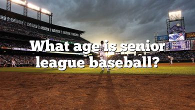 What age is senior league baseball?
