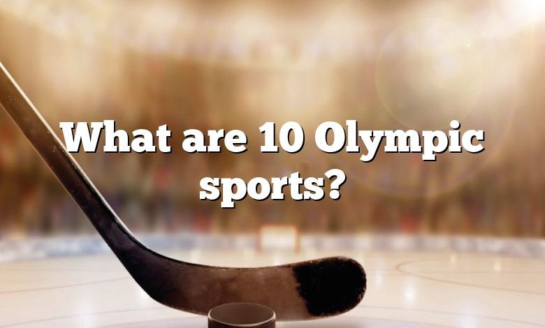 What are 10 Olympic sports?