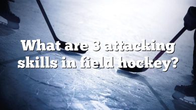 What are 3 attacking skills in field hockey?