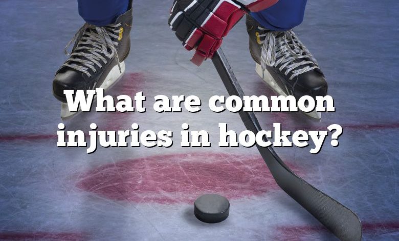 What are common injuries in hockey?