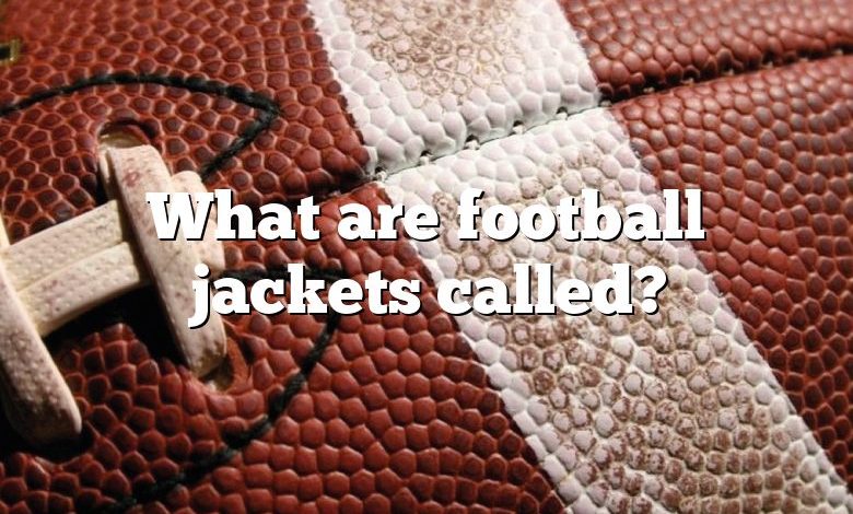 What are football jackets called?