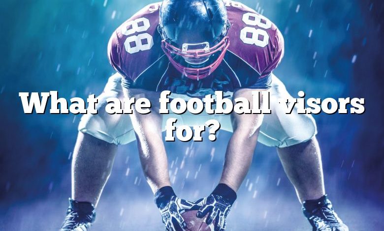 What are football visors for?
