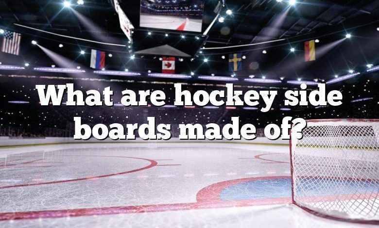 What are hockey side boards made of?