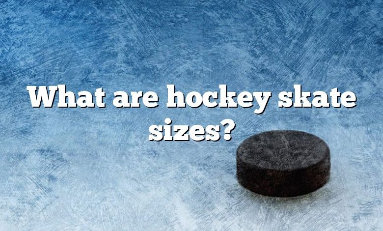 What are hockey skate sizes?