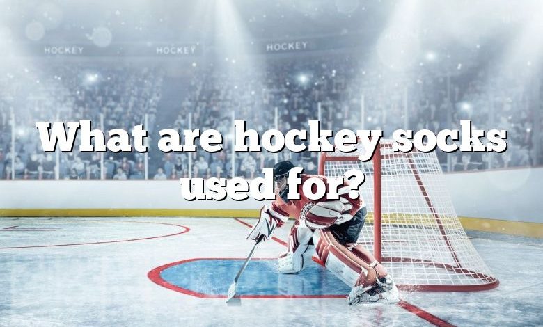 What are hockey socks used for?