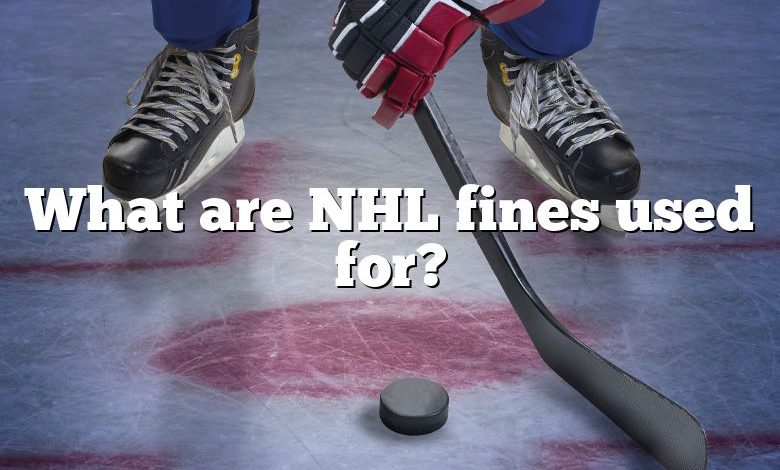 What are NHL fines used for?