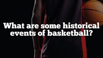 What are some historical events of basketball?