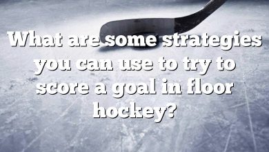 What are some strategies you can use to try to score a goal in floor hockey?