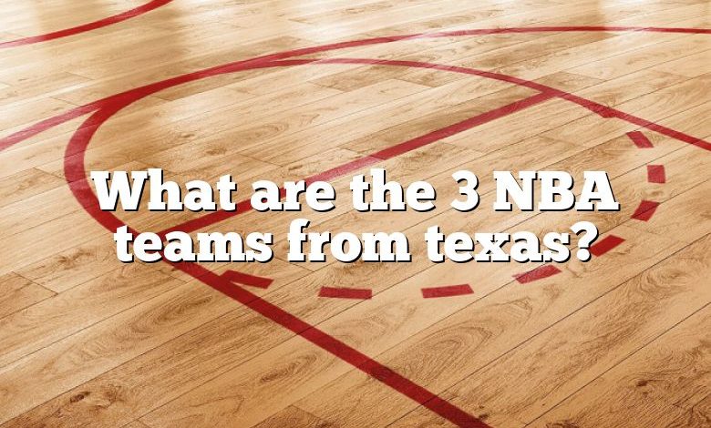 What are the 3 NBA teams from texas?