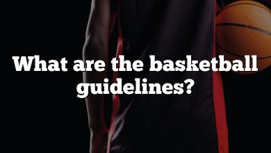 What are the basketball guidelines?