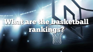 What are the basketball rankings?