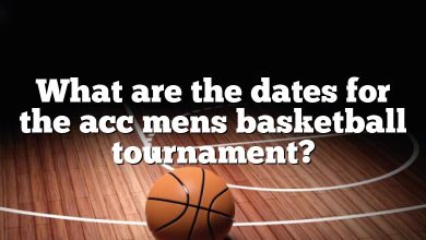 What are the dates for the acc mens basketball tournament?