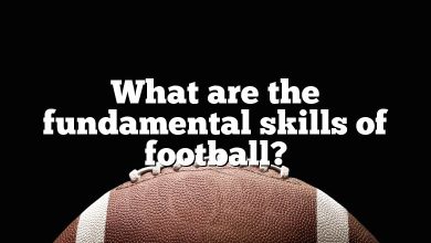 What are the fundamental skills of football?