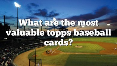 What are the most valuable topps baseball cards?