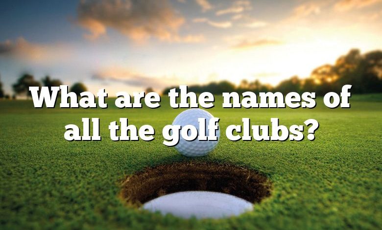 What are the names of all the golf clubs?