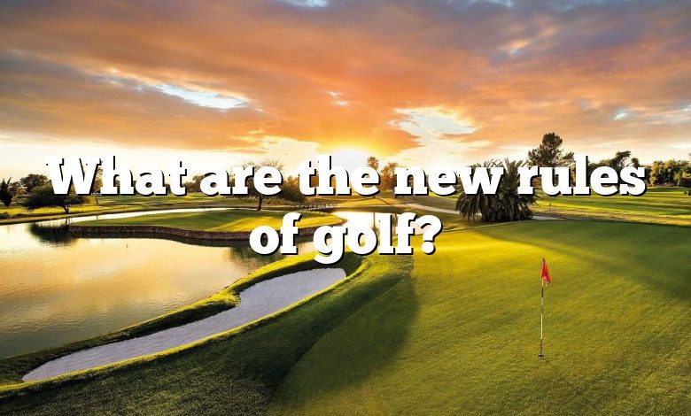 What are the new rules of golf?