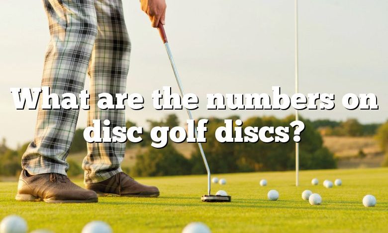 What are the numbers on disc golf discs?