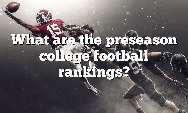 What are the preseason college football rankings?