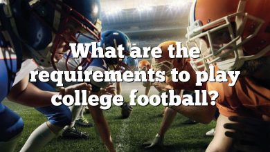 What are the requirements to play college football?