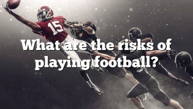 What are the risks of playing football?