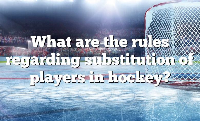 What are the rules regarding substitution of players in hockey?