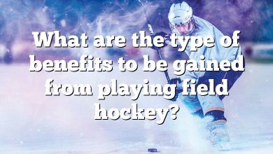 What are the type of benefits to be gained from playing field hockey?