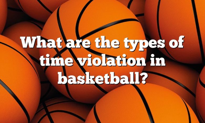 What are the types of time violation in basketball?