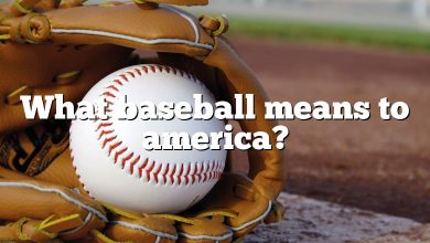 What baseball means to america?