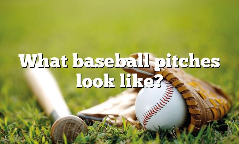 What baseball pitches look like?