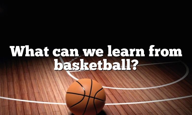 What can we learn from basketball?