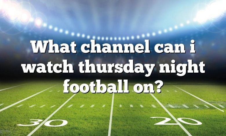 What channel can i watch thursday night football on?