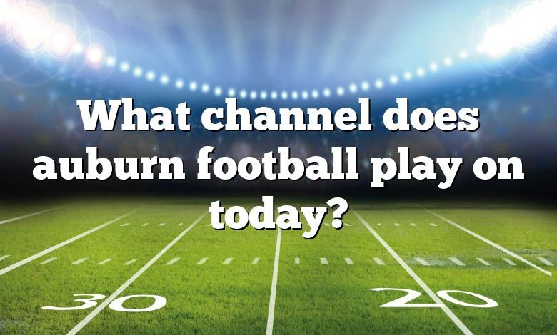 What channel does auburn football play on today?