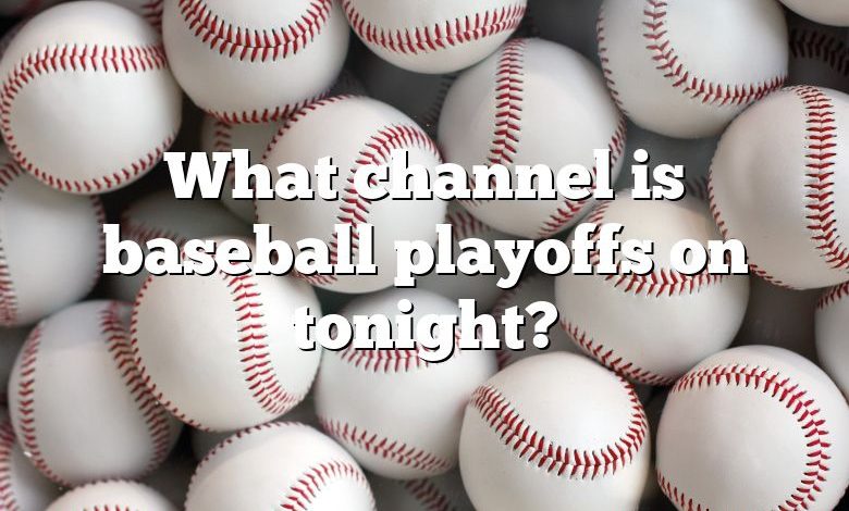 What channel is baseball playoffs on tonight?