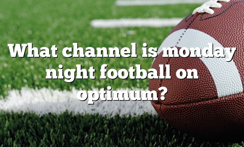 What channel is monday night football on optimum?