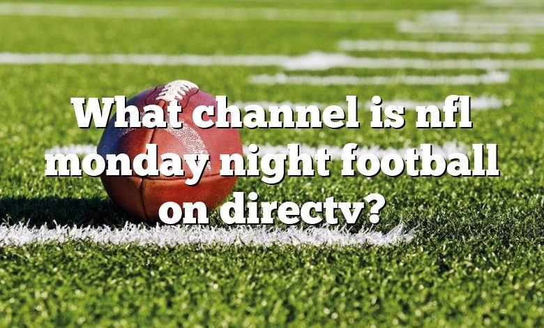 What channel is nfl monday night football on directv?