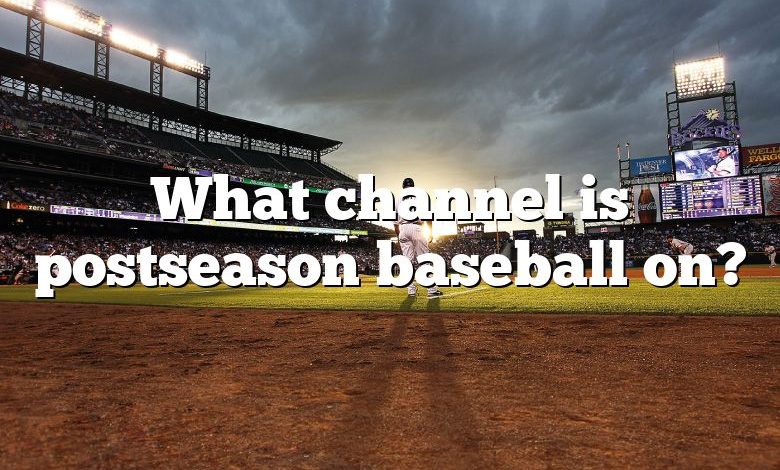 What channel is postseason baseball on?